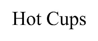 HOT CUPS