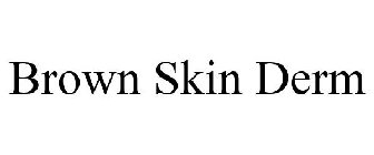 BROWN SKIN DERM