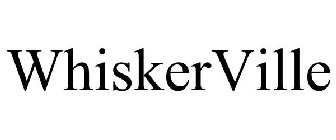 WHISKERVILLE