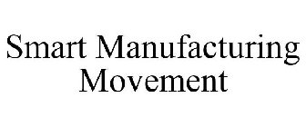 SMART MANUFACTURING MOVEMENT