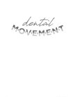 DENTAL MOVEMENT