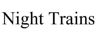 NIGHT TRAINS