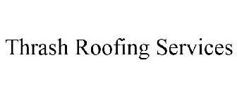 THRASH ROOFING