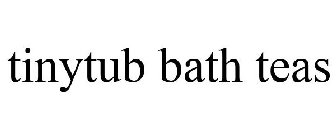 TINYTUB BATH TEAS