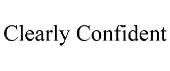 CLEARLY CONFIDENT
