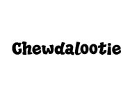 CHEWDALOOTIE