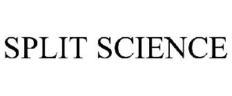 SPLIT SCIENCE