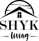 SHYK LIVING