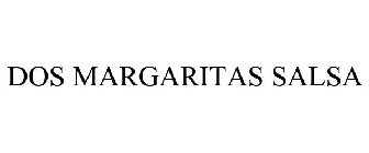 DOS MARGARITAS SALSA