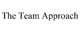 THE TEAM APPROACH