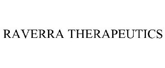 RAVERRA THERAPEUTICS