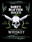 DIRTY ROTTEN BIKER 35% ALC/VOL 70 PROOFSTRAIGHT PIPE APPLE WHISKEY 750ML