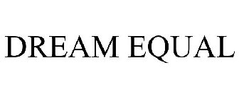 DREAM EQUAL