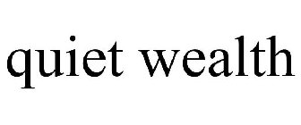 QUIET WEALTH