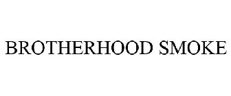 BROTHERHOOD SMOKE