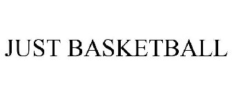 JUST BASKETBALL
