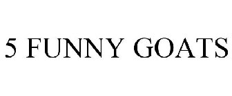 5 FUNNY GOATS