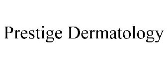 PRESTIGE DERMATOLOGY