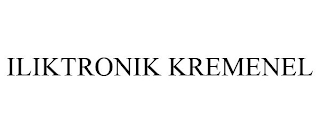 ILIKTRONIK KREMENEL