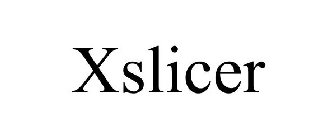 XSLICER