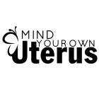 MIND YOUR OWN UTERUS