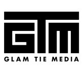 GTM GLAM TIE MEDIA