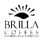 BRILLA COFFEE FRESH LOCALLY ROASTED