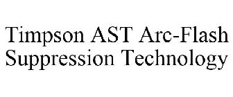 TIMPSON AST ARC-FLASH SUPPRESSION TECHNOLOGY