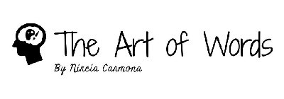 THE ART OF WORDS BY NIRCIA CARMONA