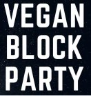 VEGAN BLOCK PARTY