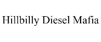 HILLBILLY DIESEL MAFIA