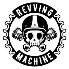 REVVING MACHINE