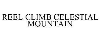 REEL CLIMB CELESTIAL MOUNTAIN