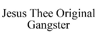 JESUS THEE ORIGINAL GANGSTER