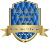 BLUE SHIELD ASSISTED LIVING HOME CARE FOR SENIORS