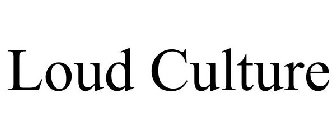 LOUD CULTURE