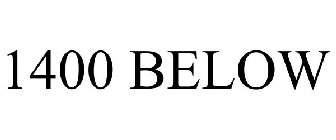 1400 BELOW