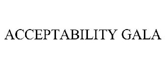 ACCEPTABILITY GALA
