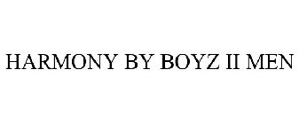 HARMONY BY BOYZ II MEN