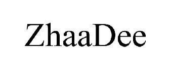ZHAADEE