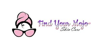 FIND YOUR MOJO SKIN CARE