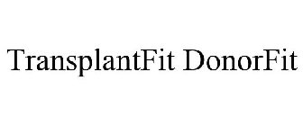 TRANSPLANTFIT DONORFIT