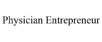 PHYSICIAN ENTREPRENEUR