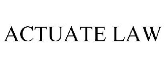 ACTUATE LAW