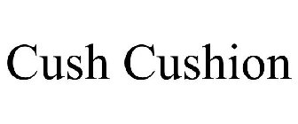 CUSH CUSHION