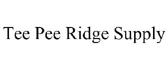 TEE PEE RIDGE SUPPLY