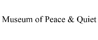 MUSEUM OF PEACE & QUIET
