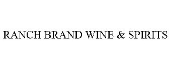 RANCH BRAND WINE & SPIRITS