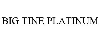 BIG TINE PLATINUM