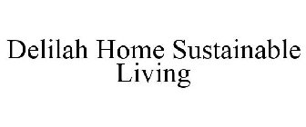 DELILAH HOME SUSTAINABLE LIVING